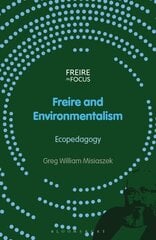 Freire and Environmentalism: Ecopedagogy цена и информация | Книги по социальным наукам | 220.lv