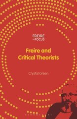 Freire and Critical Theorists cena un informācija | Sociālo zinātņu grāmatas | 220.lv