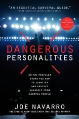 Dangerous Personalities: An FBI Profiler Shows You How to Identify and Protect Yourself from Harmful People cena un informācija | Sociālo zinātņu grāmatas | 220.lv