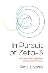 In Pursuit of Zeta-3: The World's Most Mysterious Unsolved Math Problem цена и информация | Книги по социальным наукам | 220.lv