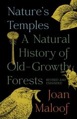 Nature's Temples: A Natural History of Old-Growth Forests Revised and Expanded цена и информация | Книги по социальным наукам | 220.lv