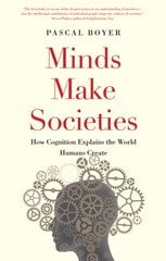 Minds Make Societies: How Cognition Explains the World Humans Create cena un informācija | Sociālo zinātņu grāmatas | 220.lv
