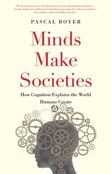 Minds Make Societies: How Cognition Explains the World Humans Create цена и информация | Sociālo zinātņu grāmatas | 220.lv