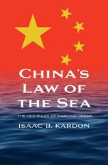 China's Law of the Sea: The New Rules of Maritime Order cena un informācija | Sociālo zinātņu grāmatas | 220.lv