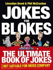 Jokes for Blokes: The Ultimate Book of Jokes not Suitable for Mixed Company cena un informācija | Fantāzija, fantastikas grāmatas | 220.lv