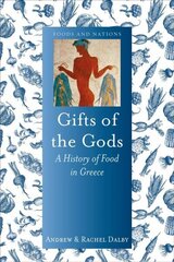 Gifts of the Gods: A History of Food in Greece cena un informācija | Sociālo zinātņu grāmatas | 220.lv