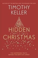 Hidden Christmas: The Surprising Truth behind the Birth of Christ cena un informācija | Garīgā literatūra | 220.lv