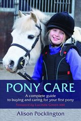 Pony Care: A complete guide to buying and caring for your first pony cena un informācija | Grāmatas par veselīgu dzīvesveidu un uzturu | 220.lv