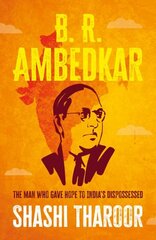 B. R. Ambedkar: The Man Who Gave Hope to India's Dispossessed цена и информация | Биографии, автобиогафии, мемуары | 220.lv