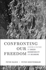 Confronting Our Freedom: Leading a Culture of Chosen Accountability and Belonging цена и информация | Исторические книги | 220.lv