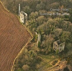 Cornish Mines, Gwennap to the Tamar цена и информация | Исторические книги | 220.lv