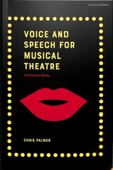 Voice and Speech for Musical Theatre: A Practical Guide цена и информация | Книги об искусстве | 220.lv