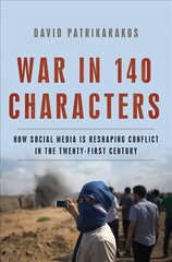 War in 140 Characters: How Social Media Is Reshaping Conflict in the Twenty-First Century цена и информация | Книги по социальным наукам | 220.lv
