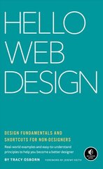 Hello Web Design: Design Fundamentals and Shortcuts for Non-Designers cena un informācija | Ekonomikas grāmatas | 220.lv