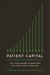 Patient Capital: The Challenges and Promises of Long-Term Investing цена и информация | Книги по экономике | 220.lv