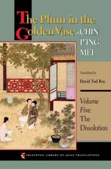Plum in the Golden Vase or, Chin P'ing Mei, Volume Five: The Dissolution, Volume 5, The Dissolution cena un informācija | Vēstures grāmatas | 220.lv