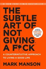 Subtle Art of Not Giving A F*ck: A Counterintuitive Approach to Living a Good Life International ed. cena un informācija | Pašpalīdzības grāmatas | 220.lv