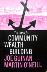 Case for Community Wealth Building цена и информация | Книги по экономике | 220.lv