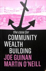 Case for Community Wealth Building cena un informācija | Ekonomikas grāmatas | 220.lv