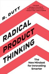 Radical Product Thinking: The New Mindset for Innovating Smarter cena un informācija | Ekonomikas grāmatas | 220.lv