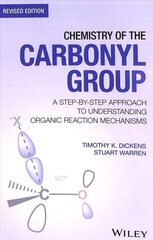 Chemistry of the Carbonyl Group: A Step-by-Step Approach to Understanding Organic Reaction Mechanisms Revised Edition цена и информация | Книги по экономике | 220.lv