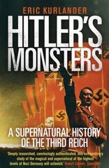 Hitler's Monsters: A Supernatural History of the Third Reich cena un informācija | Vēstures grāmatas | 220.lv