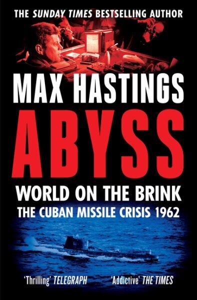 Abyss: World on the Brink, the Cuban Missile Crisis 1962 cena un informācija | Vēstures grāmatas | 220.lv