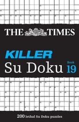 Times Killer Su Doku Book 19: 200 Lethal Su Doku Puzzles цена и информация | Книги о питании и здоровом образе жизни | 220.lv