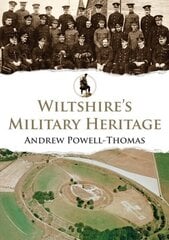 Wiltshire's Military Heritage цена и информация | Исторические книги | 220.lv