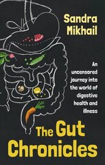 Gut Chronicles: An Uncensored Journey Into the World of Digestive Health and Illness cena un informācija | Pašpalīdzības grāmatas | 220.lv