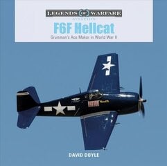 F6F Hellcat: Grumman's Ace Maker in World War II: Grumman's Ace Maker in World War II cena un informācija | Sociālo zinātņu grāmatas | 220.lv