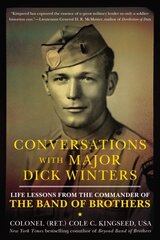 Conversations With Major Dick Winters: Life Lessons from the Commander of the Band of Brothers cena un informācija | Vēstures grāmatas | 220.lv