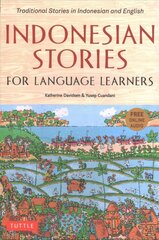 Indonesian Stories for Language Learners: Traditional Stories in Indonesian and English (Online Audio Included) cena un informācija | Svešvalodu mācību materiāli | 220.lv