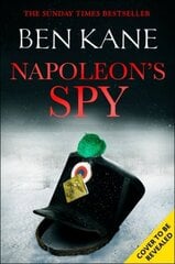 Napoleon's Spy: The brand new epic historical adventure from Sunday Times bestseller Ben Kane цена и информация | Фантастика, фэнтези | 220.lv