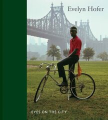 Evelyn Hofer: Eyes on the City cena un informācija | Grāmatas par fotografēšanu | 220.lv