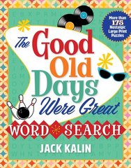 Good Old Days Were Great Word Search: More Than 175 Nostalgic Large-Print Puzzles cena un informācija | Grāmatas par veselīgu dzīvesveidu un uzturu | 220.lv