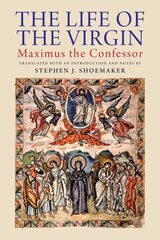 Life of the Virgin: Maximus the Confessor cena un informācija | Biogrāfijas, autobiogrāfijas, memuāri | 220.lv