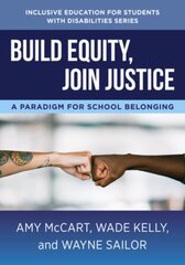 Build Equity, Join Justice: A Paradigm for School Belonging cena un informācija | Sociālo zinātņu grāmatas | 220.lv