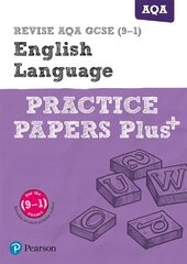 Pearson REVISE AQA GCSE (9-1) English Language Practice Papers Plus: for home learning, 2022 and 2023 assessments and exams Student edition цена и информация | Книги для подростков и молодежи | 220.lv