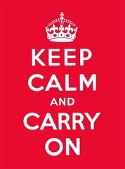 Keep Calm and Carry On: Good Advice for Hard Times cena un informācija | Fantāzija, fantastikas grāmatas | 220.lv