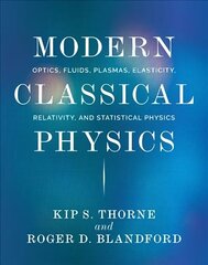 Modern Classical Physics: Optics, Fluids, Plasmas, Elasticity, Relativity, and Statistical Physics цена и информация | Книги по экономике | 220.lv