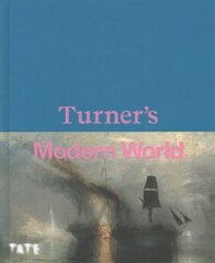 Turner's Modern World цена и информация | Книги об искусстве | 220.lv