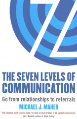 Seven Levels of Communication: Go from relationships to referrals cena un informācija | Pašpalīdzības grāmatas | 220.lv
