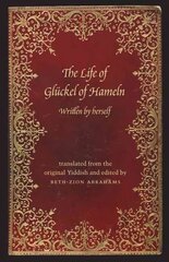 Life of Gluckel of Hameln: A Memoir cena un informācija | Biogrāfijas, autobiogrāfijas, memuāri | 220.lv