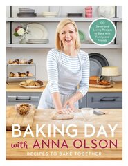 Baking Day With Anna Olson: Recipes to Bake Together: 120 Sweet and Savory Recipes to Bake with Family and Friends cena un informācija | Pavārgrāmatas | 220.lv