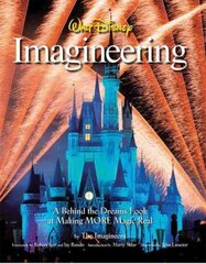 Walt Disney Imagineering: A Behind the Dreams Look at Making More Magic Real cena un informācija | Grāmatas par arhitektūru | 220.lv