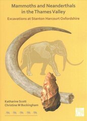 Mammoths and Neanderthals in the Thames Valley cena un informācija | Vēstures grāmatas | 220.lv