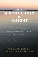 From Mindfulness to Insight: The Life-Changing Power of Insight Meditation cena un informācija | Garīgā literatūra | 220.lv