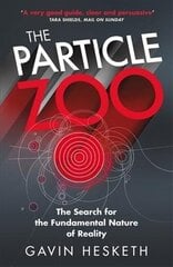 Particle Zoo: The Search for the Fundamental Nature of Reality cena un informācija | Ekonomikas grāmatas | 220.lv