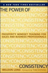 Power of Consistency: Prosperity Mindset Training for Sales and Business Professionals cena un informācija | Ekonomikas grāmatas | 220.lv